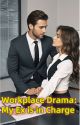 Workplace Drama: My Ex is in Charge by HelenYin1321