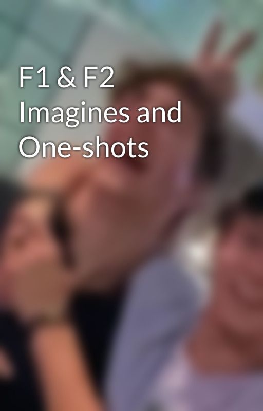 F1 & F2 Imagines and One-shots by DaveTheSpider856