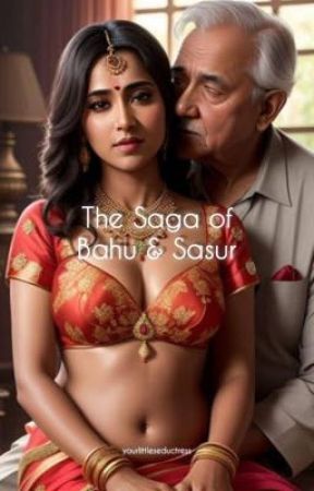 The Saga of Bahu & Sasur by yourlittleseductress