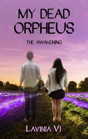 My dead Orpheus. The awakening by LaviniaVi-ENG