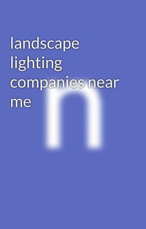 landscape lighting companies near me by nithadrmz