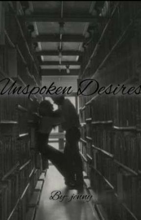 unspoken Desires  by jennybbbbbbbbbb