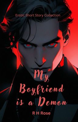 My Boyfriend Is A Demon | Short Steamy Stories cover