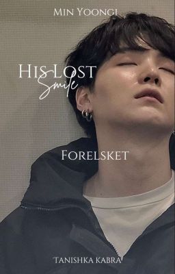 His Lost Smile : Forelsket | MYG FF cover