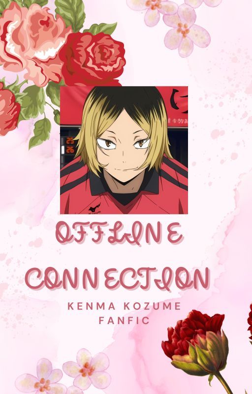 Offline Connection (Kenma x Reader) by milkteaG