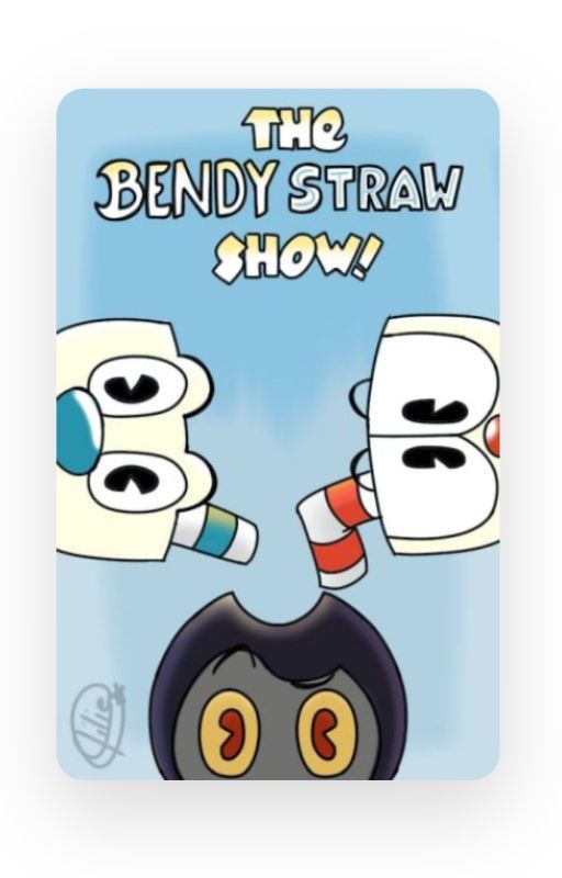 The Bendy Straw Show by Burgundy_Beauty