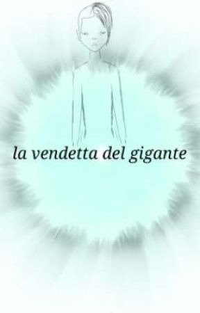 Progetto: la vendetta del gigante  by Zeileias