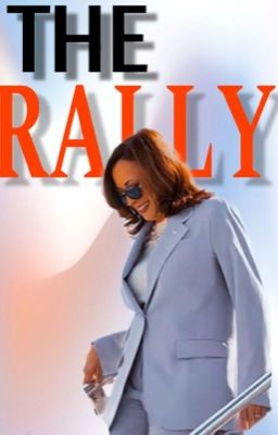 The Rally | KamalaHarrisxReader cover