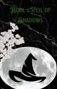 Book 1: Veil of Shadows by urlove_mar