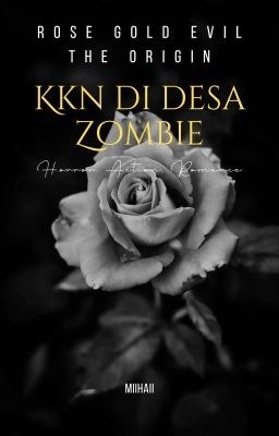 KKN Di Desa Zombie - Rose Gold Evil Origins cover