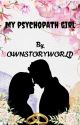 My psychopath girl by OWNSTORYWORLD