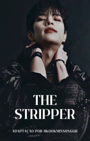 The Stripper - Chanmin [Adaptação] by jikookminsunggie