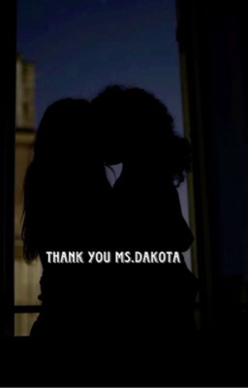 Thank You Ms. Dakota  by yoursstruelyy