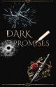 Dark Promises by odljubavijacee