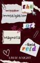 The investigation of Magnolia Reid by liwia_knight