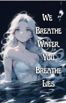 We Breathe Water, You Breathe Lies cover