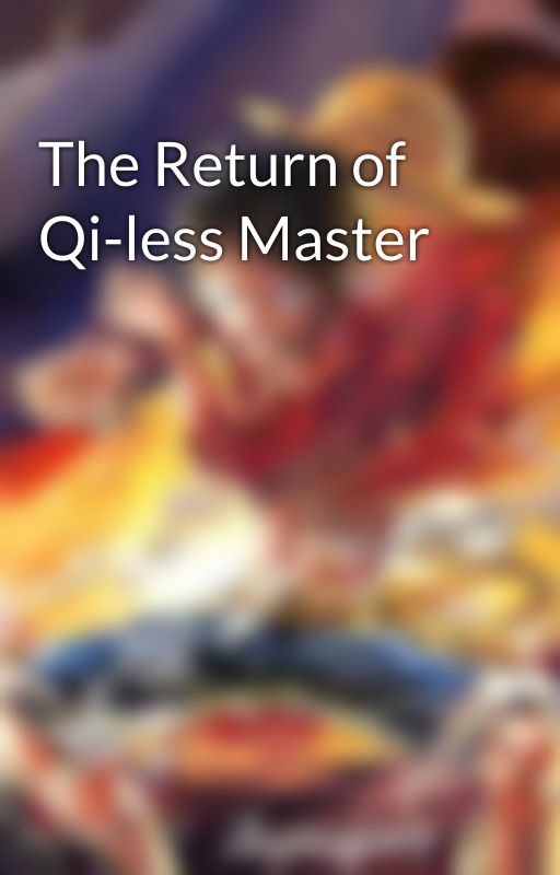 The Return of Qi-less Master by Haridheemanth