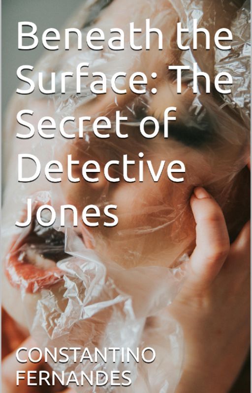 Beneath the Surface: The Secret of Detective Jones by kcuf625