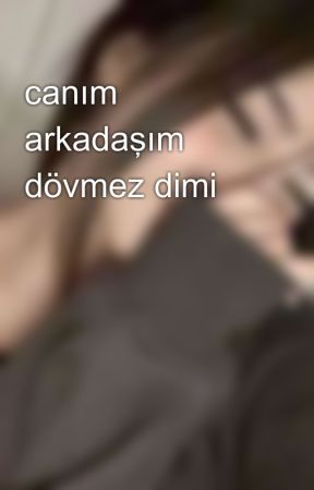 canım arkadaşım dövmez dimi by yamos04