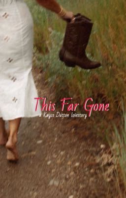 This Far Gone | A Kayce Dutton Love Story  cover