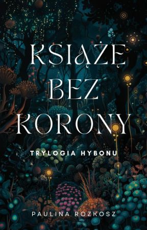 Książę bez korony [ZAKOŃCZONE] by paulina_rozkosz