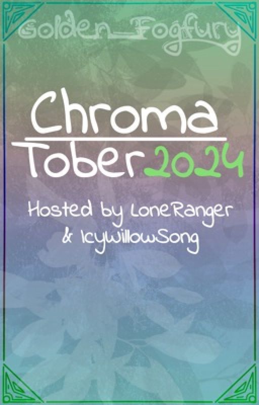 ChromaTober || Book 2 : [2024] by Golden_Fogfury