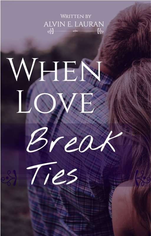 When Love Break Ties by AlvinLauran