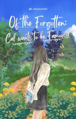 Of the Forgotten: Cal Wants to Be Famous cover