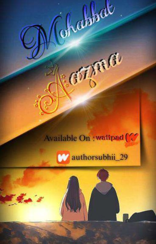 Mohabbat Aazmaa by authorsubhii_29