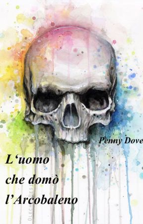 L'uomo che domò l'Arcobaleno by PennyDove