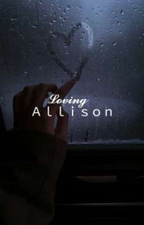 Loving Allison by be-kind-kid