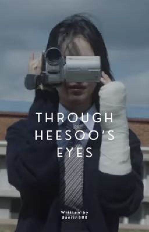 Through Heesoo's Eyes by daerin808