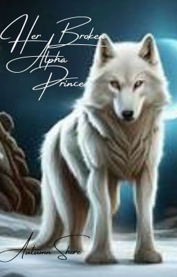 Her Broken Alpha Prince (Book 18 of The Regal Eclipse Pack Series) cover