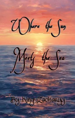 Where the Sun Meets the Sea by King_Zacharyy cover