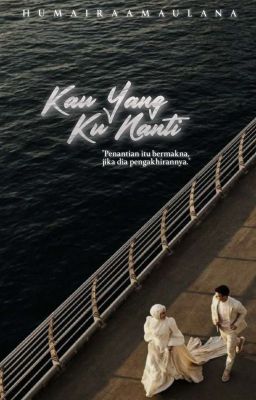 Kau Yang Ku Nanti (COMPLETED) cover