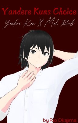 Yandere Kuns Choice (Yandere Simulator Fanfiction) X Male Rivals cover