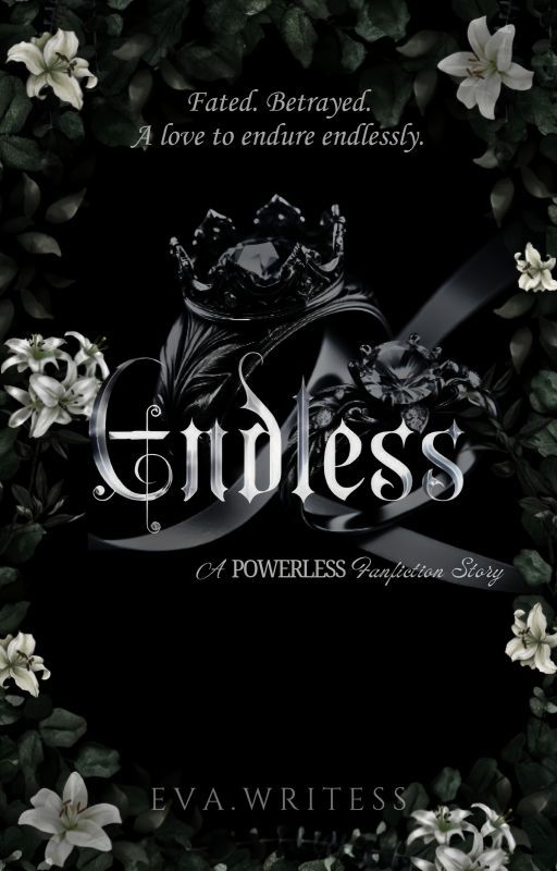 Endless | A Powerless Fanfiction Novella by eva_writesss