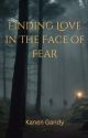 Finding Love in the Face of Fear by ElHeffe00