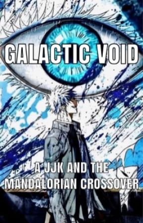 Galactic Void (A Jujutsu Kaisen and The Mandalorian Crossover by DaughterofHalt