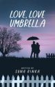 LOVE, LOVE UMBRELLA [TOKYO REVENGERS] by torawrites