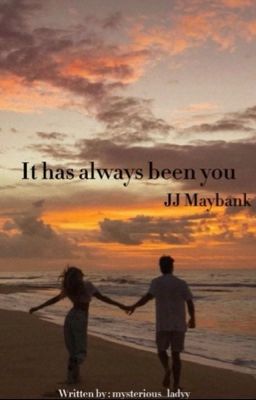 It has always been you / JJ Maybank cover