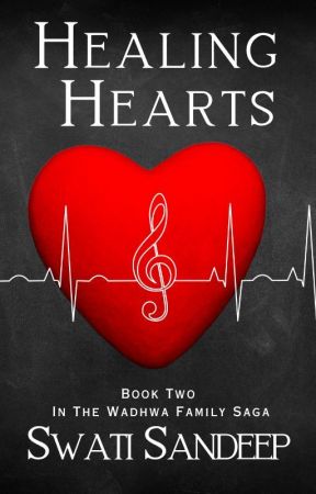 Healing Hearts (Wadhwa Family Saga- Book 2) by SwatiSandeep