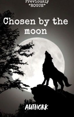 Chosen by the moon - previously "ROGUE" cover