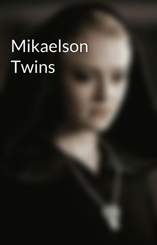 Mikaelson Twins by NatashaWandaxD