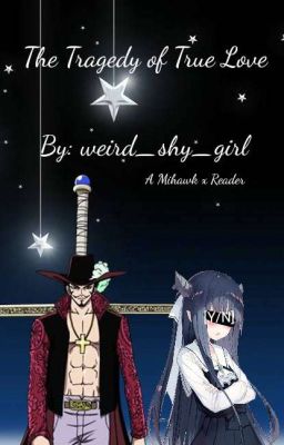 The Tragedy of True Love {A Mihawk Bittersweet Story} cover