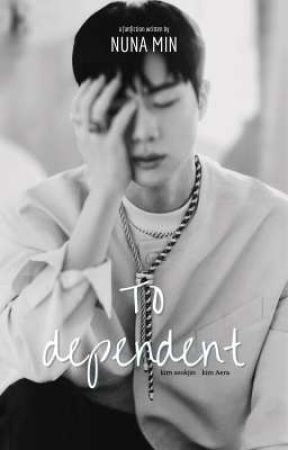 TO DEPENDENT (KSJ) by NUNA__MIN