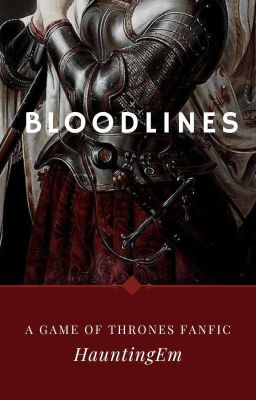 Bloodlines - A Game Of Thrones Fanfiction cover