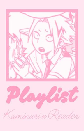 PLAYLIST | Kaminari x Reader by AthansaiLA