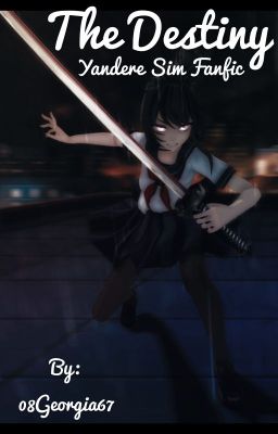 The Destiny - Yandere Simulator FanFic cover