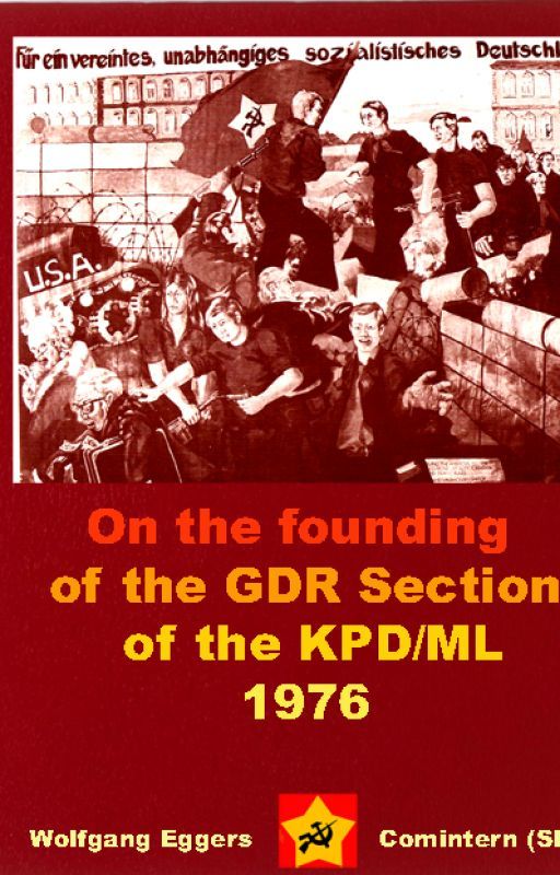 Founding of the GDR Section of the KPD/ML by CominternSH